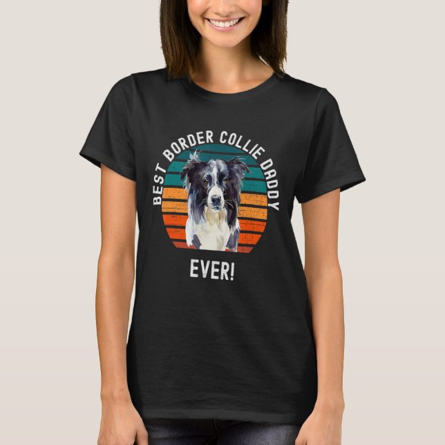 Border Collie Vater Ever Dog Haustier Besitzer Dad T-Shirt (Vorderseite)