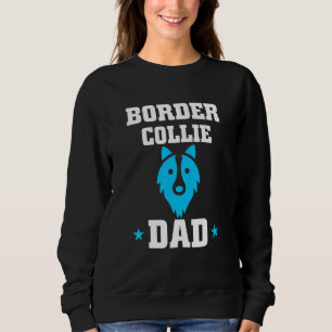 Border Collie Vater Niedliche Ausführung für Hunde Sweatshirt