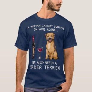 Border Terrier and wine Funny dog T-Shirt