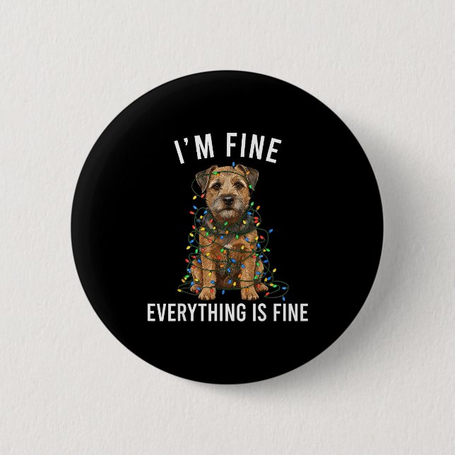 Border Terrier Christmas I'm Fine Everything Is Fi Button (Vorderseite)