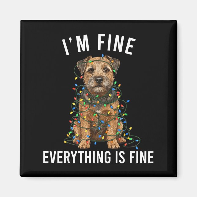 Border Terrier Christmas I'm Fine Everything Is Fi Magnet (Vorne)