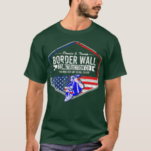 Border Wall Construction Co Donald J Trump USA T-Shirt