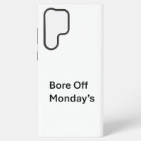 Bore Off Montag sarkastisch Samsung Handy Fall