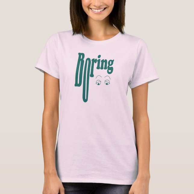 Boring T-Shirt (Vorderseite)