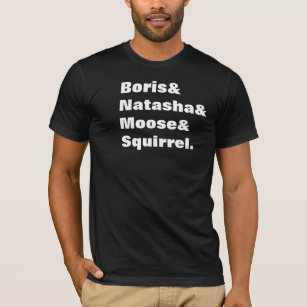 Boris u. Natasha u. Elche u. Eichhörnchen T-Shirt
