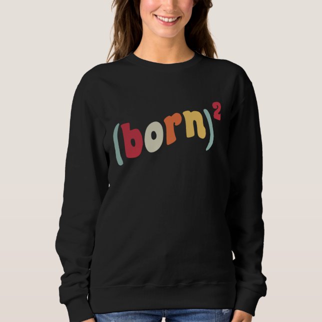 Born Again Christian Born Squared (Born)2 Easter B Sweatshirt (Vorderseite)