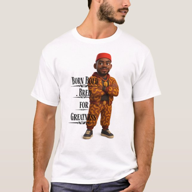 Born Bold Bred for Greatness,Afro modern,3d T-Shirt (Vorderseite)