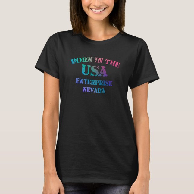 Born in the USA in Enterprise Nevada hometown T-Shirt (Vorderseite)