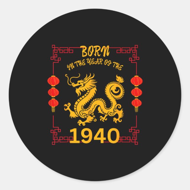 Born In The Year Of The Dragon 1940 Chinese New Ye Runder Aufkleber (Vorderseite)