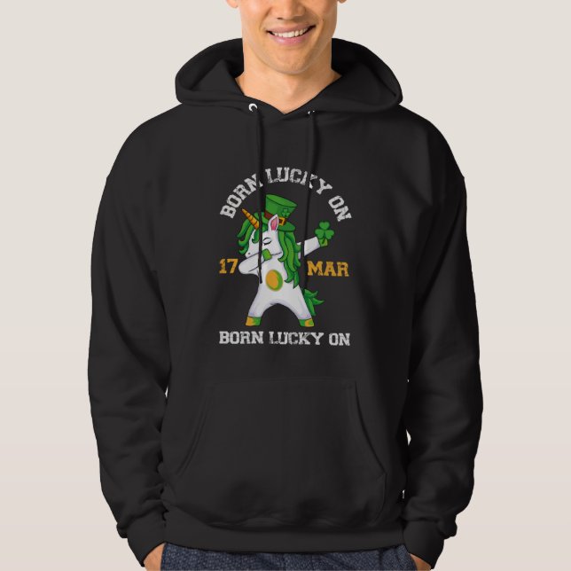 Born Lucky On 17 Mar St Patrick Day  Unicorn Hoodie (Vorderseite)