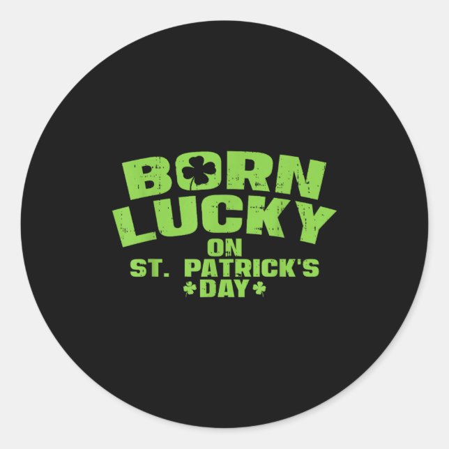 Born Lucky On St Patricks Day Shirt Birthday Boy G Runder Aufkleber (Vorderseite)