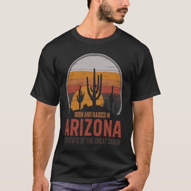 Born & Raised In Arizona State Of The Great Canyon T-Shirt (Vorderseite)