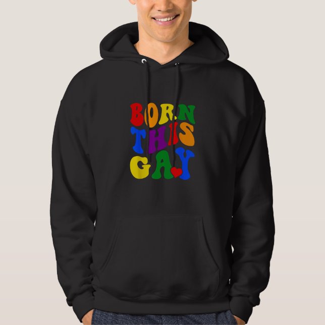 Born This Gay Rainbow Pride Month LGBQT Hoodie (Vorderseite)