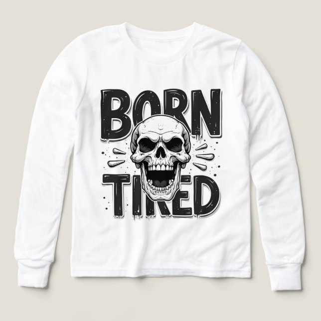 Born Tired – Funny Skull Streetwear (Design Vorderseite)
