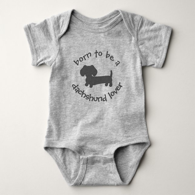 Born to be a Dachshund Love Newborn Gift Baby Strampler (Vorderseite)