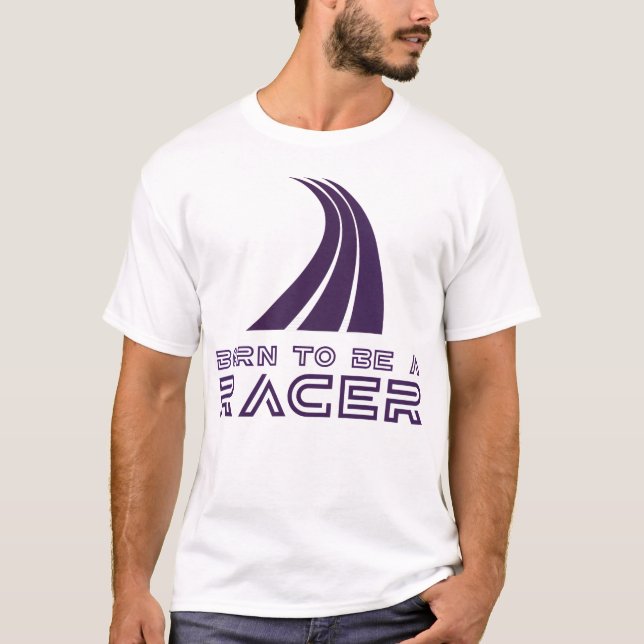 Born To Be A Racer T-Shirt (Vorderseite)