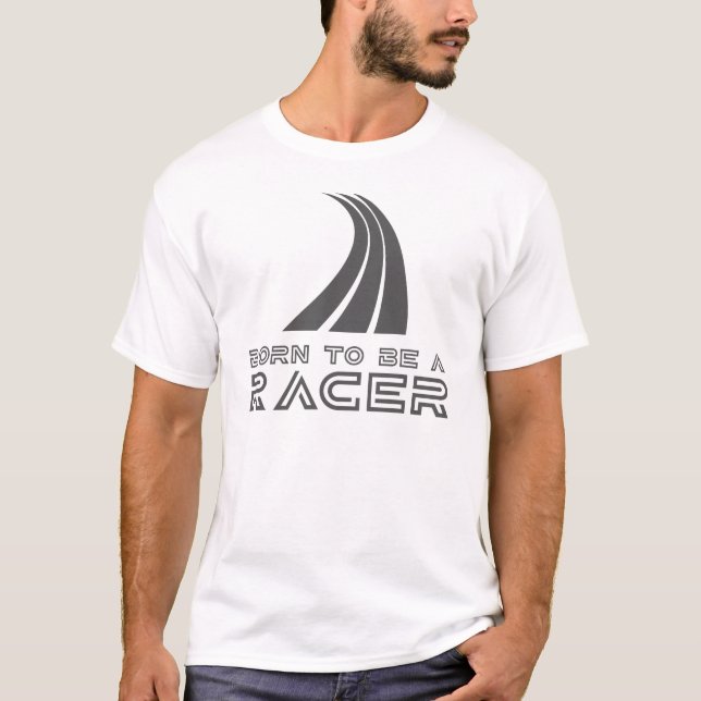 Born To Be A Racer T-Shirt (Vorderseite)