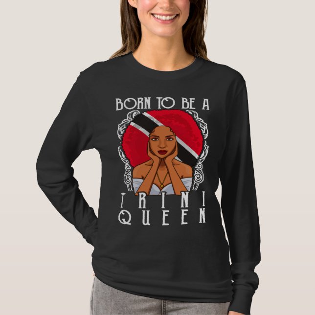Born To Be A Trini Queen Trinidad and Tobago T-Shirt (Vorderseite)