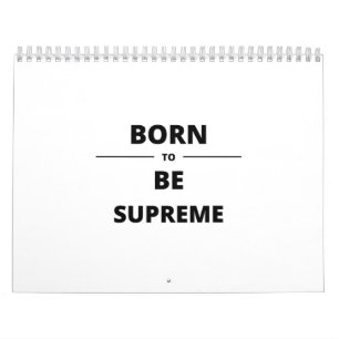 BORN TO BE SUPREME KALENDER