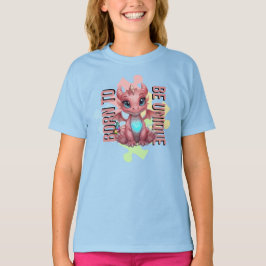 Born to Be Unique Cute Pink Dragon– Inspirational T-Shirt