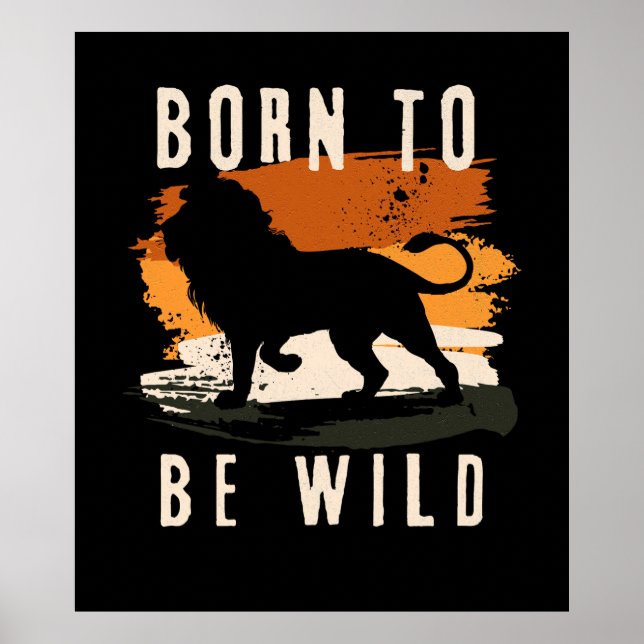 Born to be wild Lion Animal Poster (Vorne)