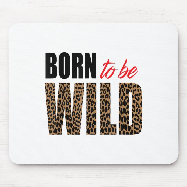 Born To Be Wild Tiger Animal Lover Motivation  Mousepad (Vorne)