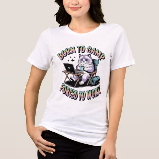 Born to Camp Forced to Work T-Shirt – Funny Office Tri-Blend Shirt