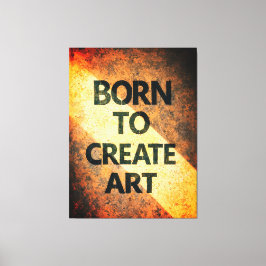 Born to Create Art Motivational Quote Textured Wal Leinwanddruck