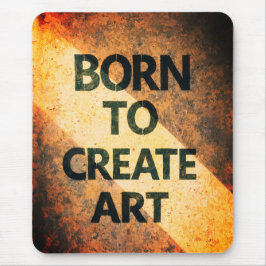 Born to Create Art Motivational Quote Textured Wal Mousepad