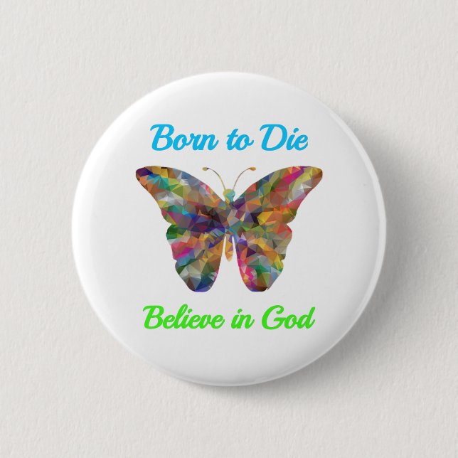 Born to Die , believe in God Button (Vorderseite)
