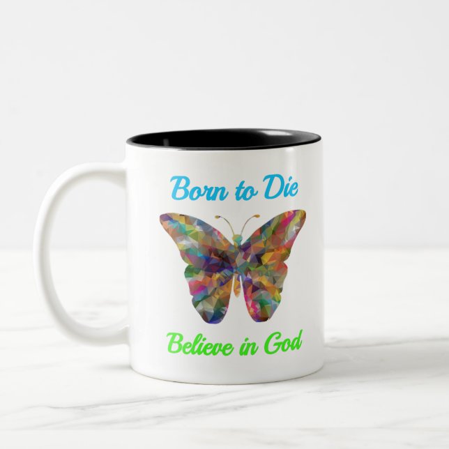 Born to Die , believe in God Zweifarbige Tasse (Links)