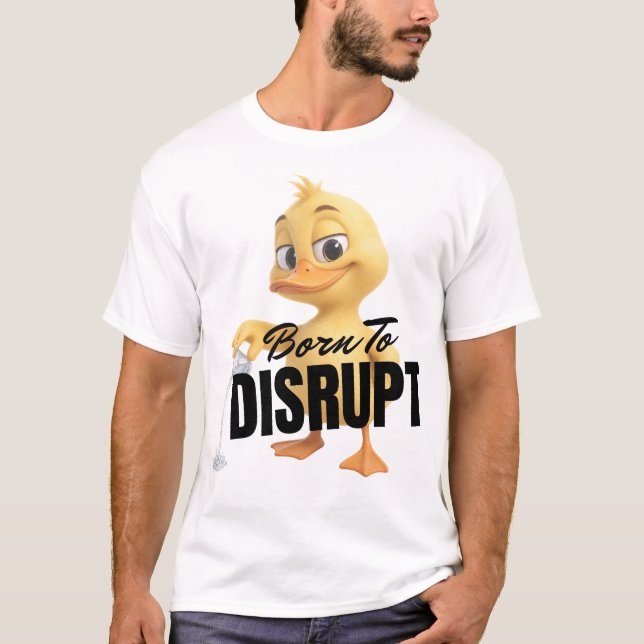 BORN TO DISRUPT T-Shirt (Vorderseite)