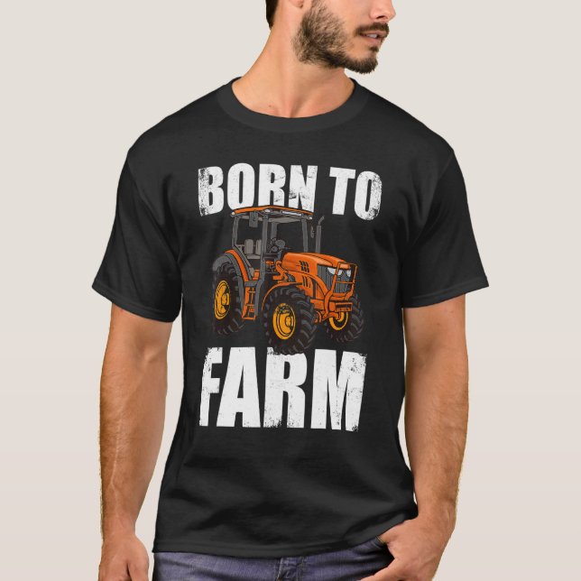 Born To Farm Agriculture Agriculteur Farmer Farm T T-Shirt (Vorderseite)