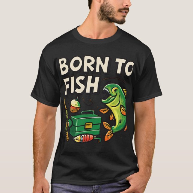 Born to Fish | Funny Fishing Design in Bright Colo T-Shirt (Vorderseite)