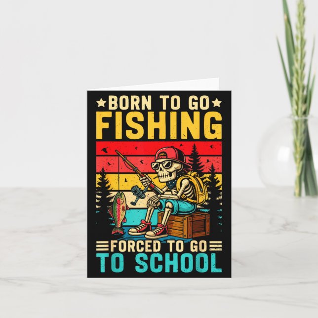 Born To Go Fishing Forced School Funny Boys Kids M Karte (Vorderseite)