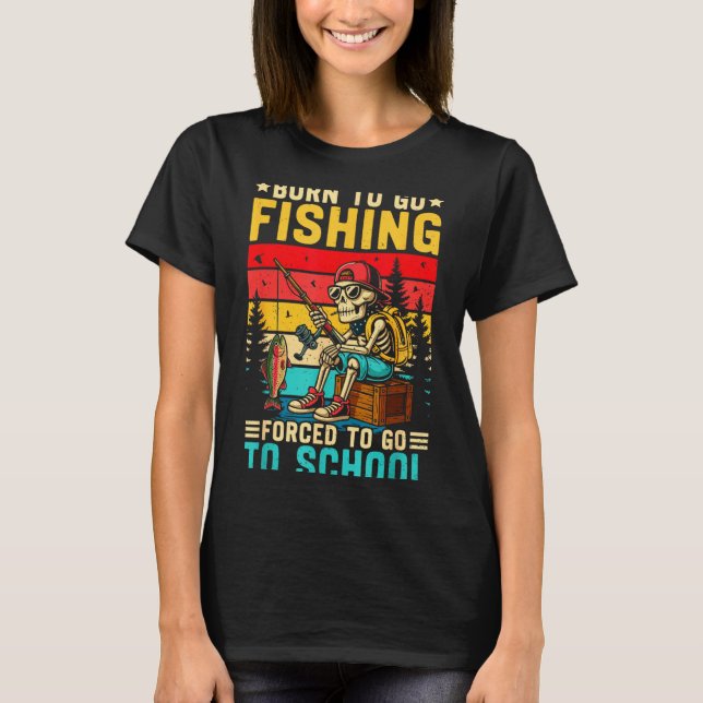 Born To Go Fishing Forced School Funny Boys Kids M T-Shirt (Vorderseite)