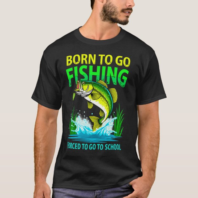 Born To Go Fishing T-Shirt – Funny Bass Fishing Sc (Vorderseite)