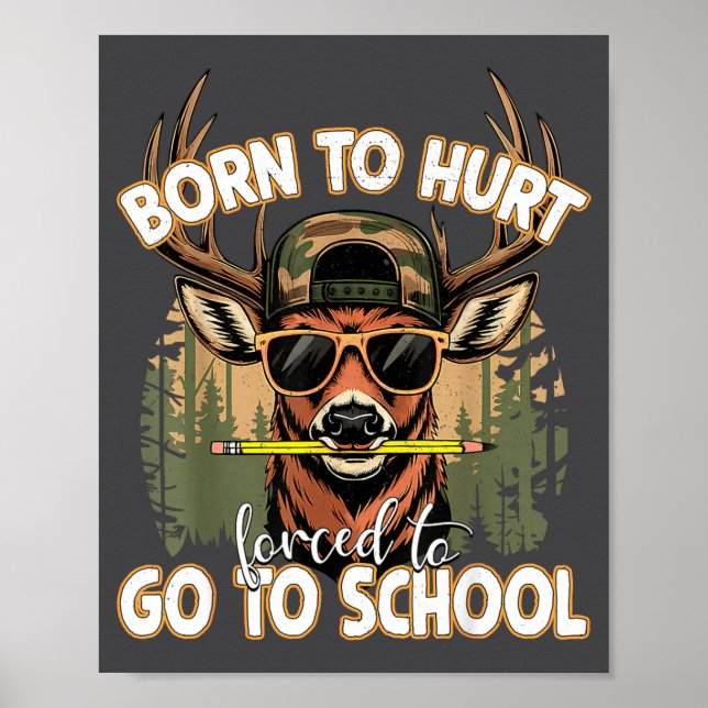 Born To Go Hunting Forced To Go 100 Days Of School Poster (Vorne)