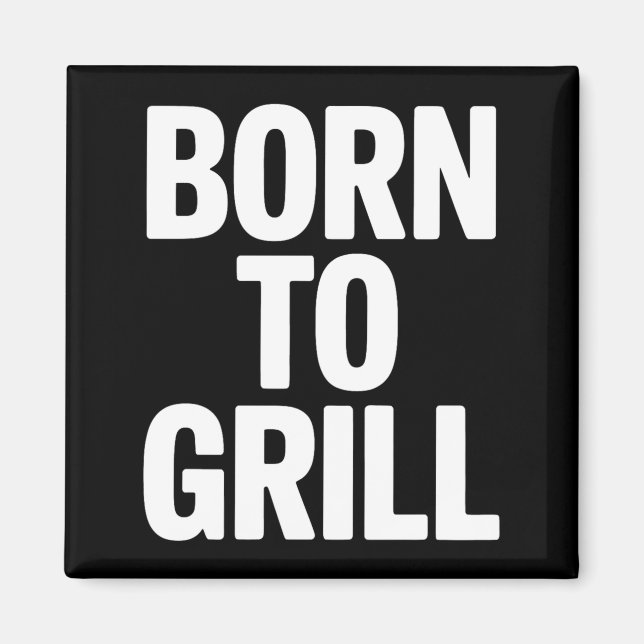 Born To Grill Bbq Backyard Grill Master King Magnet (Vorne)