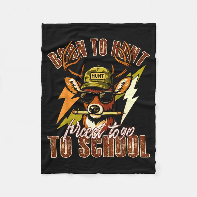 Born To Hunting Forced To Go To School Funny Deer  Fleecedecke (Vorderseite)