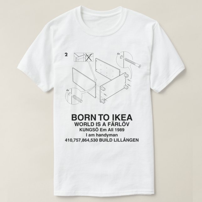 BORN TO IKEA WORLD IS A FÄRLÖV T-Shirt (Design vorne)