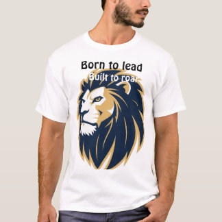 Born to Lead Built to Roar. Lion Face Mens T-Shirt