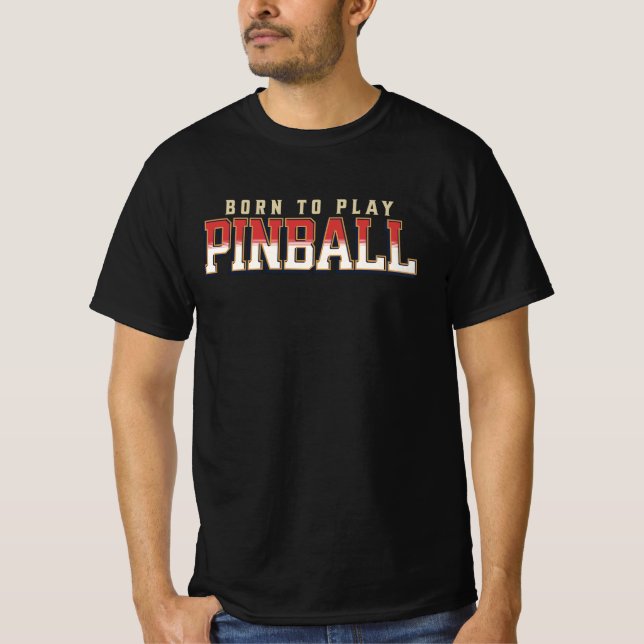Born To Play Pinball T-Shirt (Vorderseite)