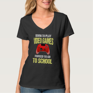 Born To Play Video Games Saying Gamer T-Shirt