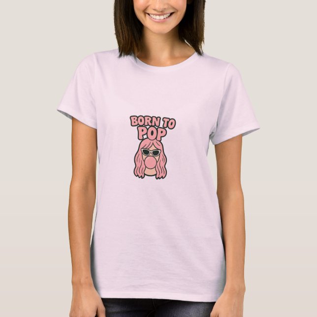 Born to Pop – Retro Bubblegum Mädchen T-Shirt (Vorderseite)