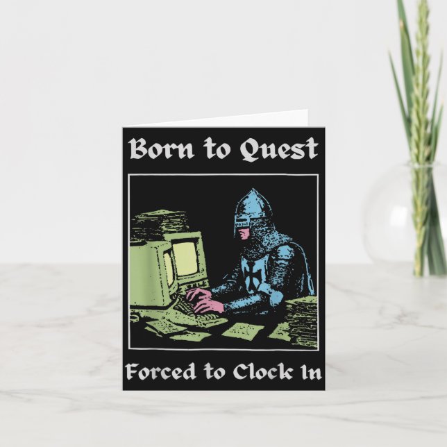 Born To Quest Forced To Clock In Funny Office Art  Karte (Vorderseite)