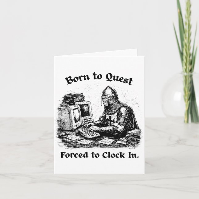 Born To Quest Forced To Clock In Office Worker Fun Karte (Vorderseite)
