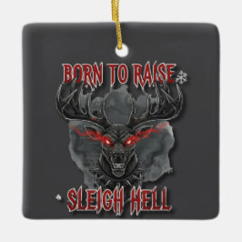 Born to Raise Sleigh Hell – Heavy Metal Reindeer Keramikornament