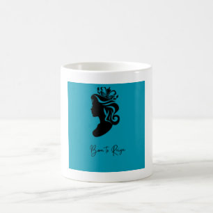 Born to Reign – Empowerment-Tasse mit gekrönter Fr Kaffeetasse