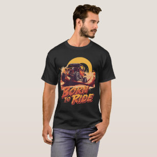 Born to Ride Abenteuer im Gelände & Desert Buggy T-Shirt